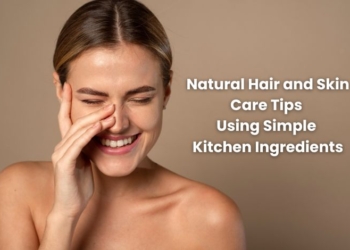 Natural Hairs and Skin Care Tips Using Simple Kitchen Ingredients