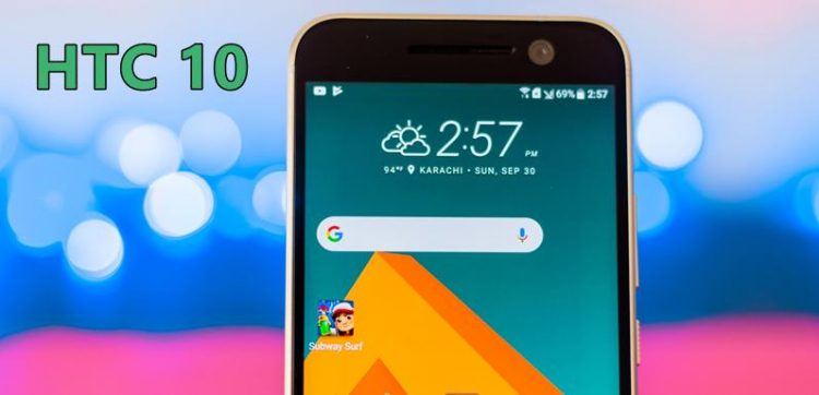 HTC 10 underrated classic smartphone still worth in 2018