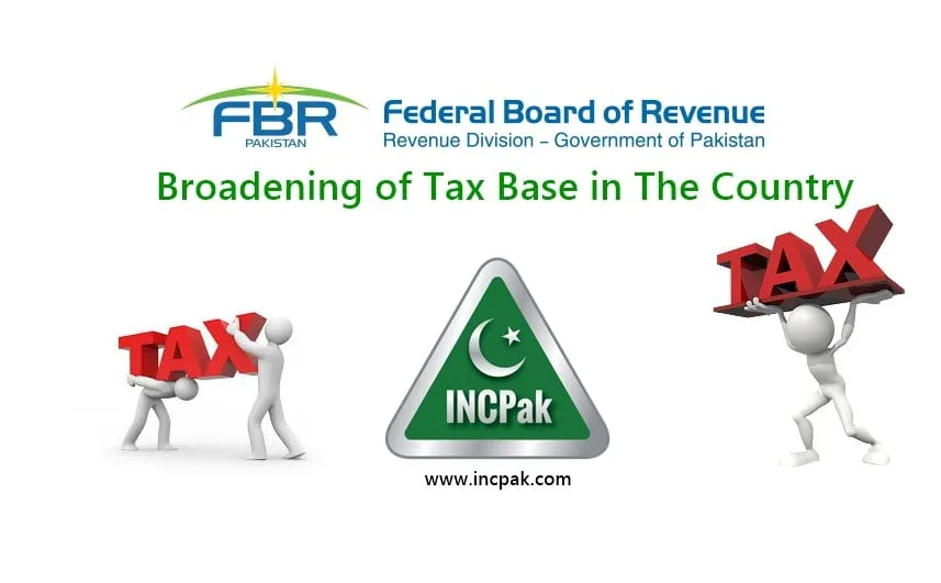 Broadening of Tax Base in The Country by FBR