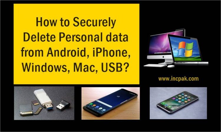 Securely deleting data from android, iPhone, USB, windows and mac