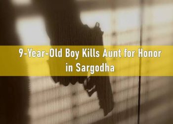 Honor killing Sargodha, Honor Killing, 9 year old kills aunt