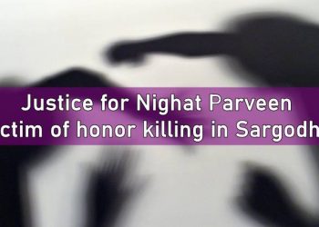 Nighat Parveen, Justice for Nighat Parveen, Honor Killing, Honor Killing Sargodha