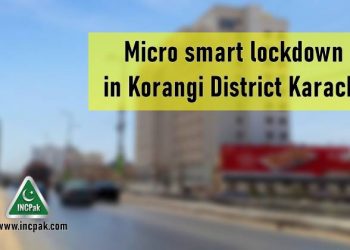 Micro smart lockdown korangi, smart lockdown korangi, smar lockdown karachi, micro smart lockdown