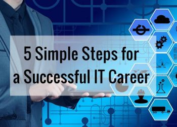 5 Simple Steps for a Successful IT Career