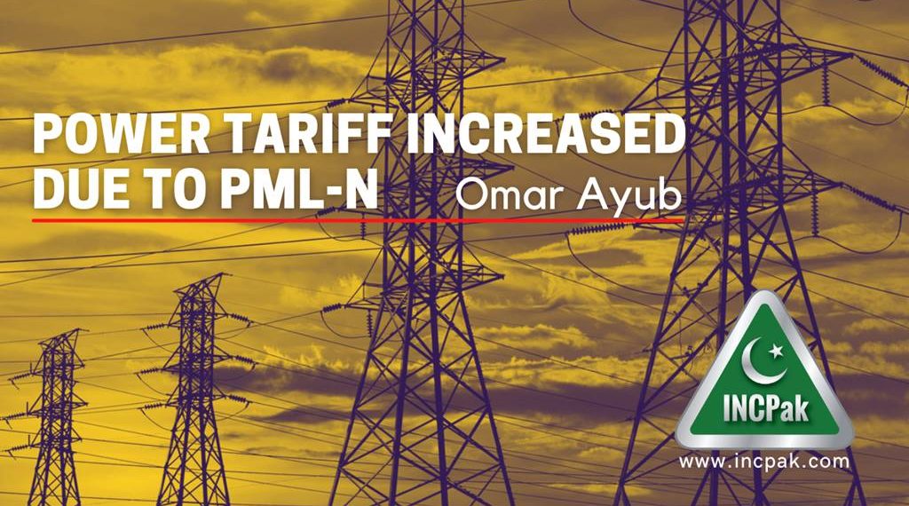 Power Tariff, Power Tariff Increased, PML-N, Omar Ayub, Electricity Price