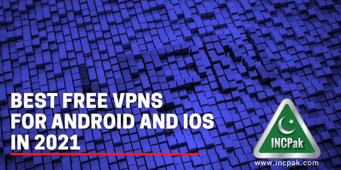 Best Free VPNs, Best Free VPNs 2021, Best Free VPNs Android, Best Free VPNs iOS