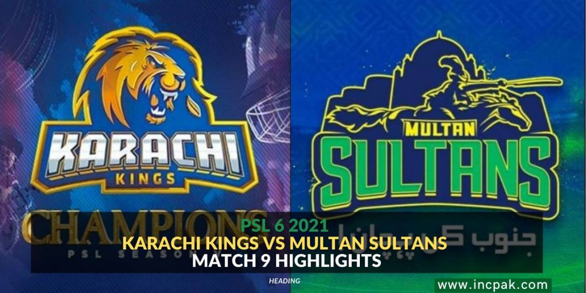 Karachi Kings Vs Multan Sultans, Multan Sultans Vs Karachi Kings, KK Vs MS, Match Highlights, PSL 6, PSL 2021, PSL Match 8 Highlights, PSL 6 Match 8 Highlights, Highlights, Match 9