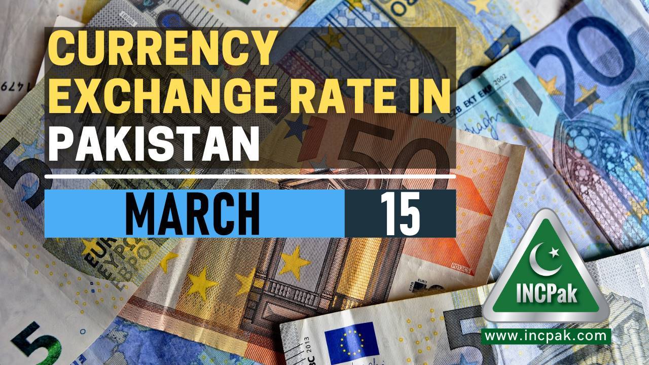 Currency Exchange Rate in Pakistan Today - 15 March 2021 ...