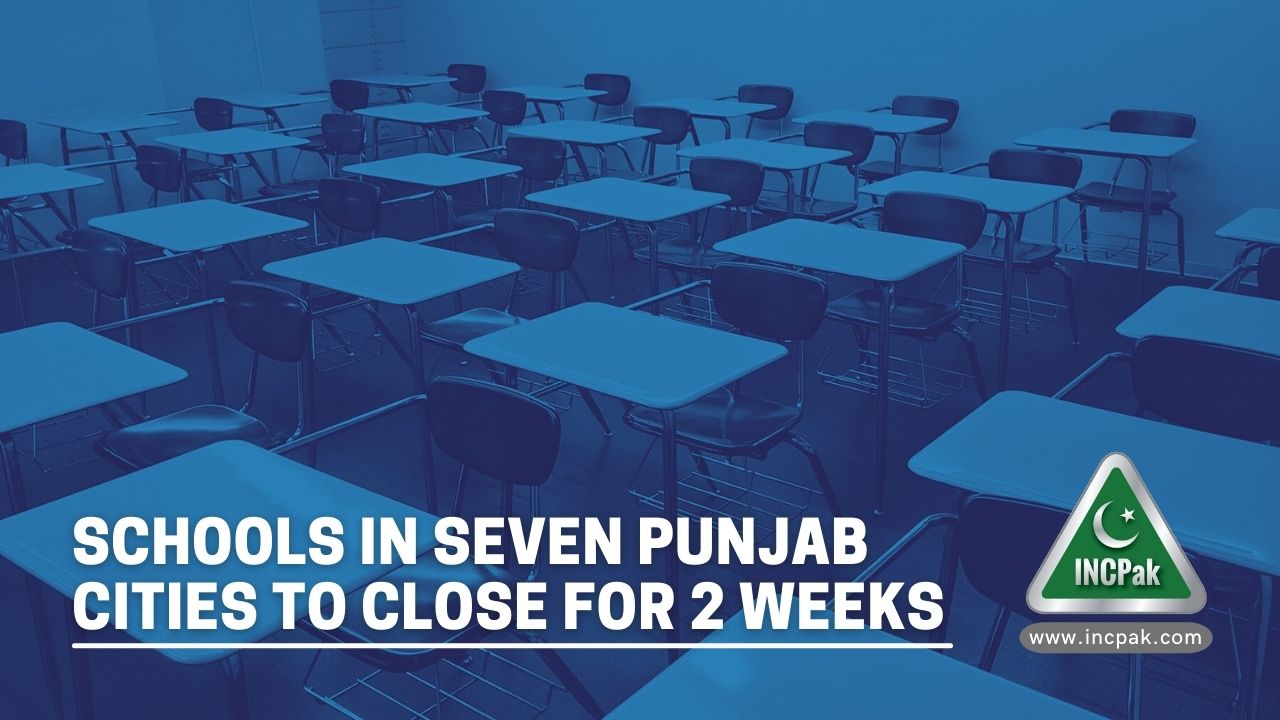 Schools In Seven Punjab Cities To Close From 15 March - INCPak