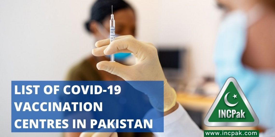 Coronavirus Vaccination Centres in Pakistan, COVID 19 Vaccination Centres in Pakistan, Vaccination