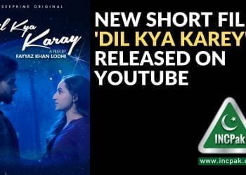 New Short Film 'Dil kya Karey' released on Youtube