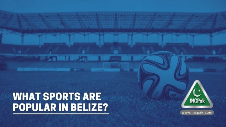 Popular Sports in Belize, Belize, Sports