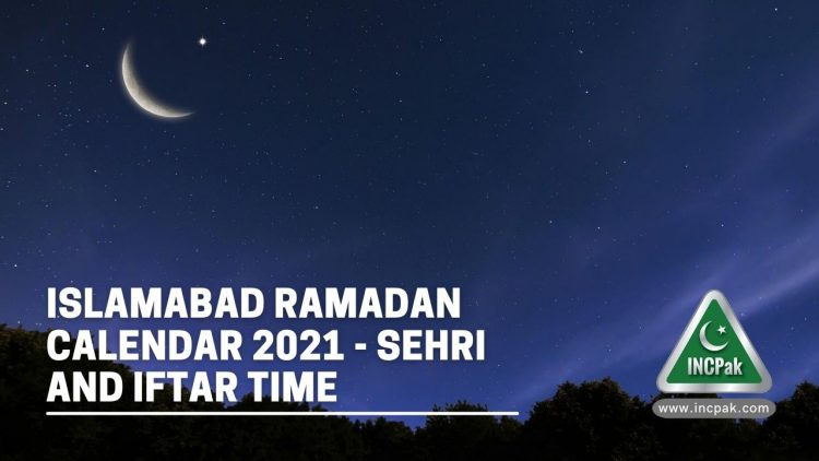 Sehri Times Islamabad, Iftar Times Islamabad, Ramadan 2022