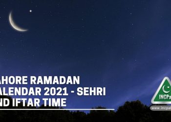 Lahore Ramadan Calendar 2021, Sehri time Lahore, Iftar Time Lahore, Lahore Ramadan Timings 2021