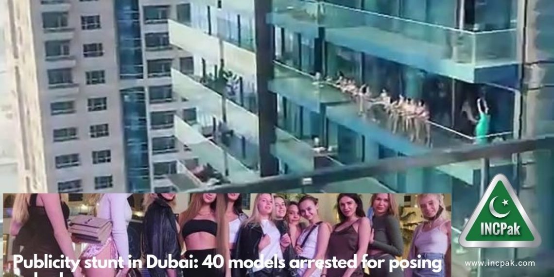 Publicity stunt in Dubai: 40 models arrested for posing naked