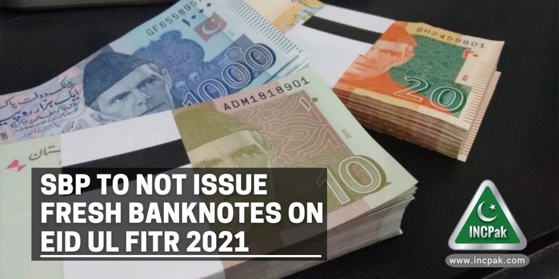 fresh banknotes, fresh bank notes, sbp, eid ul fitr 2021