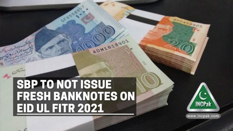 fresh banknotes, fresh bank notes, sbp, eid ul fitr 2021