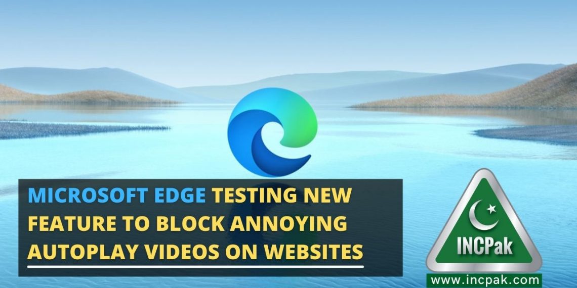 Microsoft Edge Testing New feature to Block Annoying Autoplay Videos on Websites