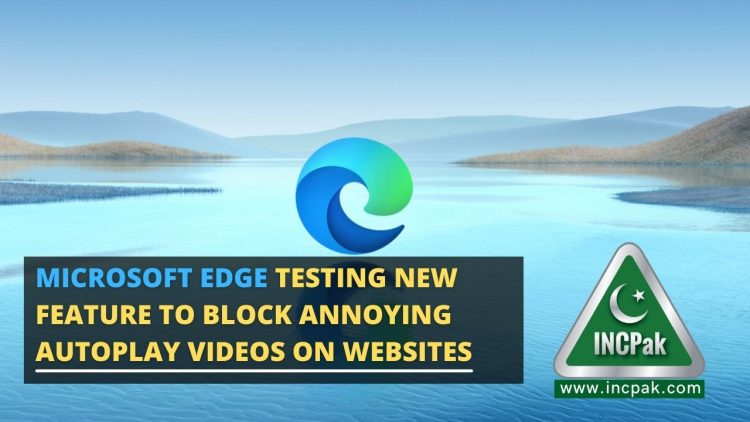 Microsoft Edge Testing New feature to Block Annoying Autoplay Videos on Websites