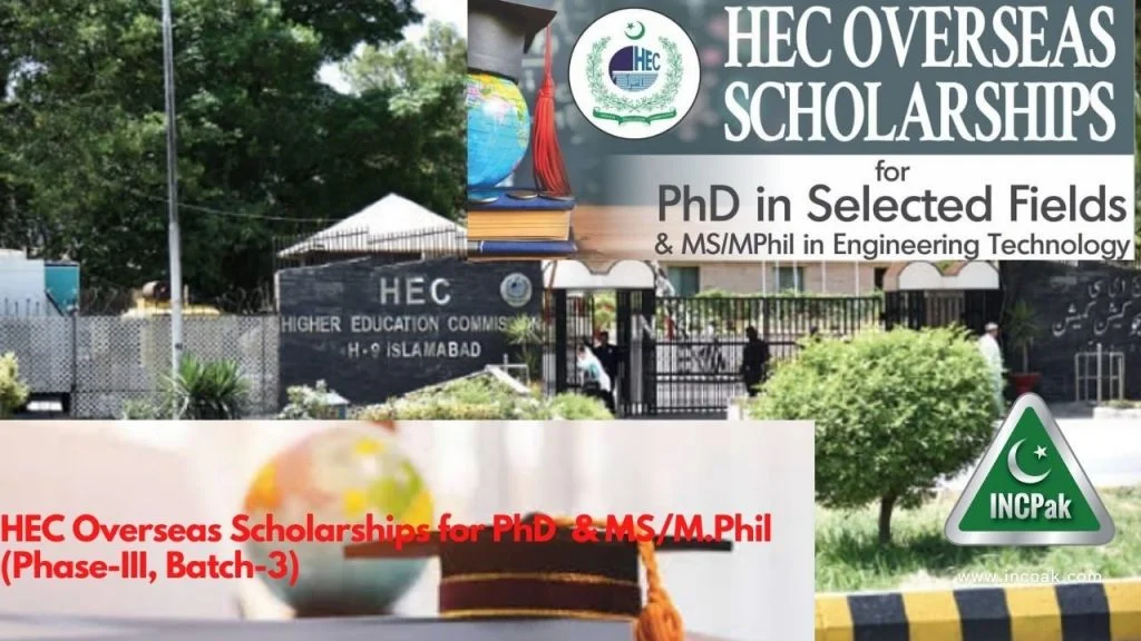 HEC Overseas Scholarships for PhD  & MS/M.Phil (Phase-III, Batch-3)