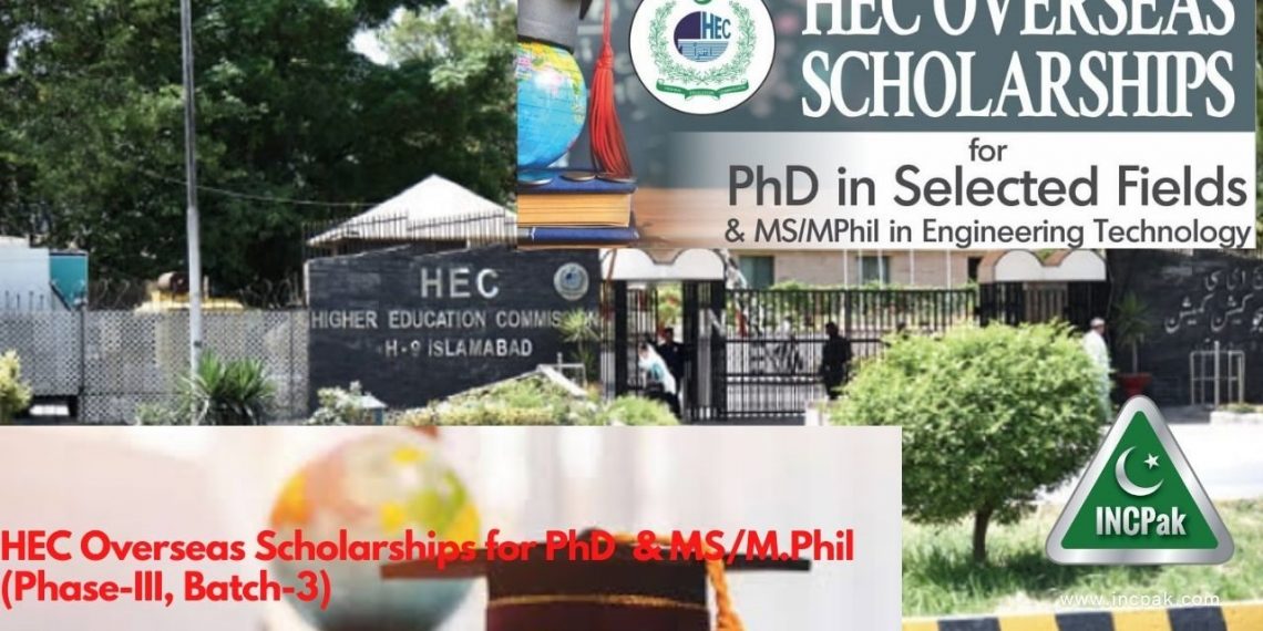 HEC Overseas Scholarships for PhD & MS/M.Phil (Phase-III, Batch-3)