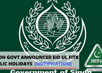 Sindh govt announced Eid Ul Fitr Public holidays [Notification]