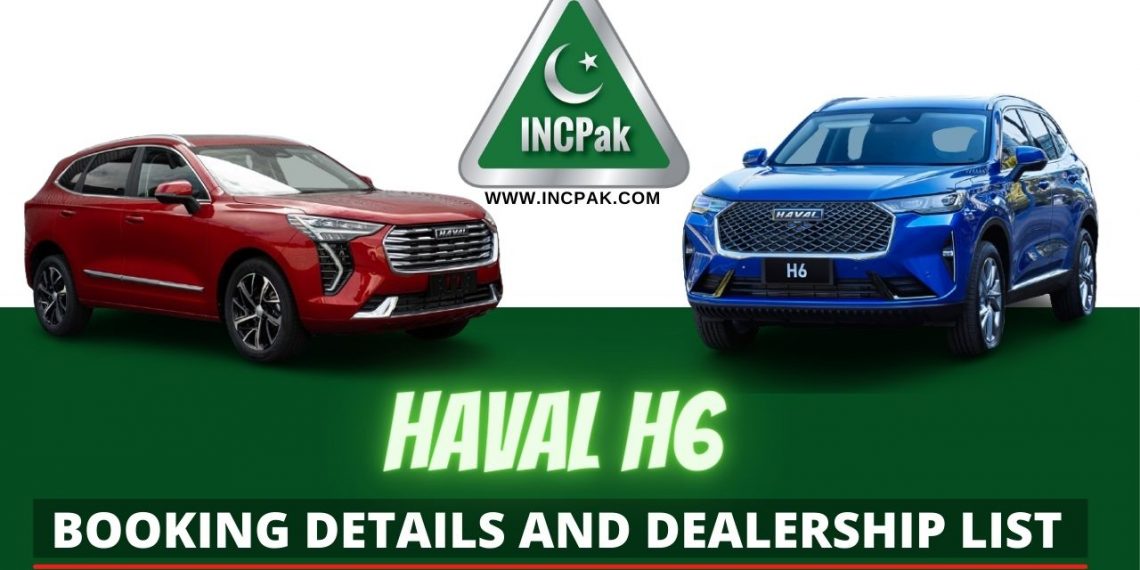 Haval H6 Booking, Haval H6, Haval H6 Price, Haval H6 Price in Pakistan, Haval H6 Dealership List