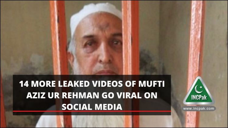 Mufti Aziz ur Rehman Leaked Videos, Mufti Aziz ur Rehman