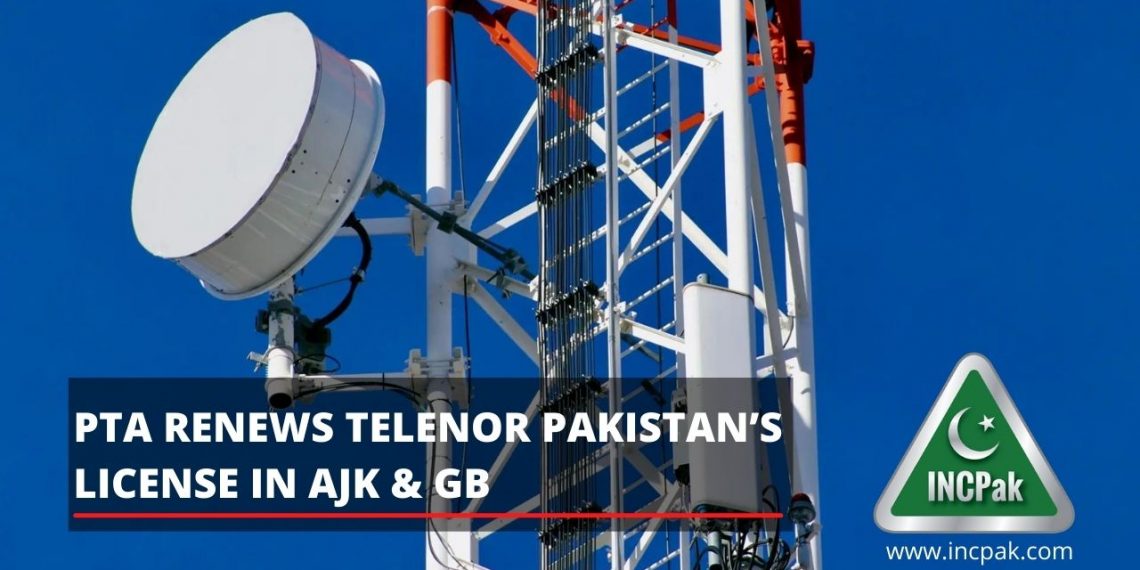 PTA renews Telenor Pakistan’s license in AJK & GB