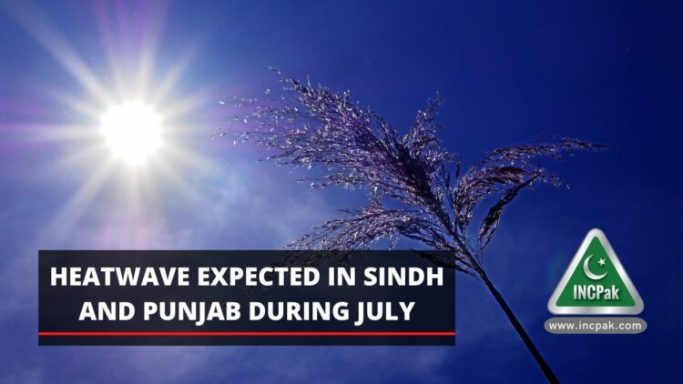 Heatwave Expected In Sindh And Punjab During July - INCPak