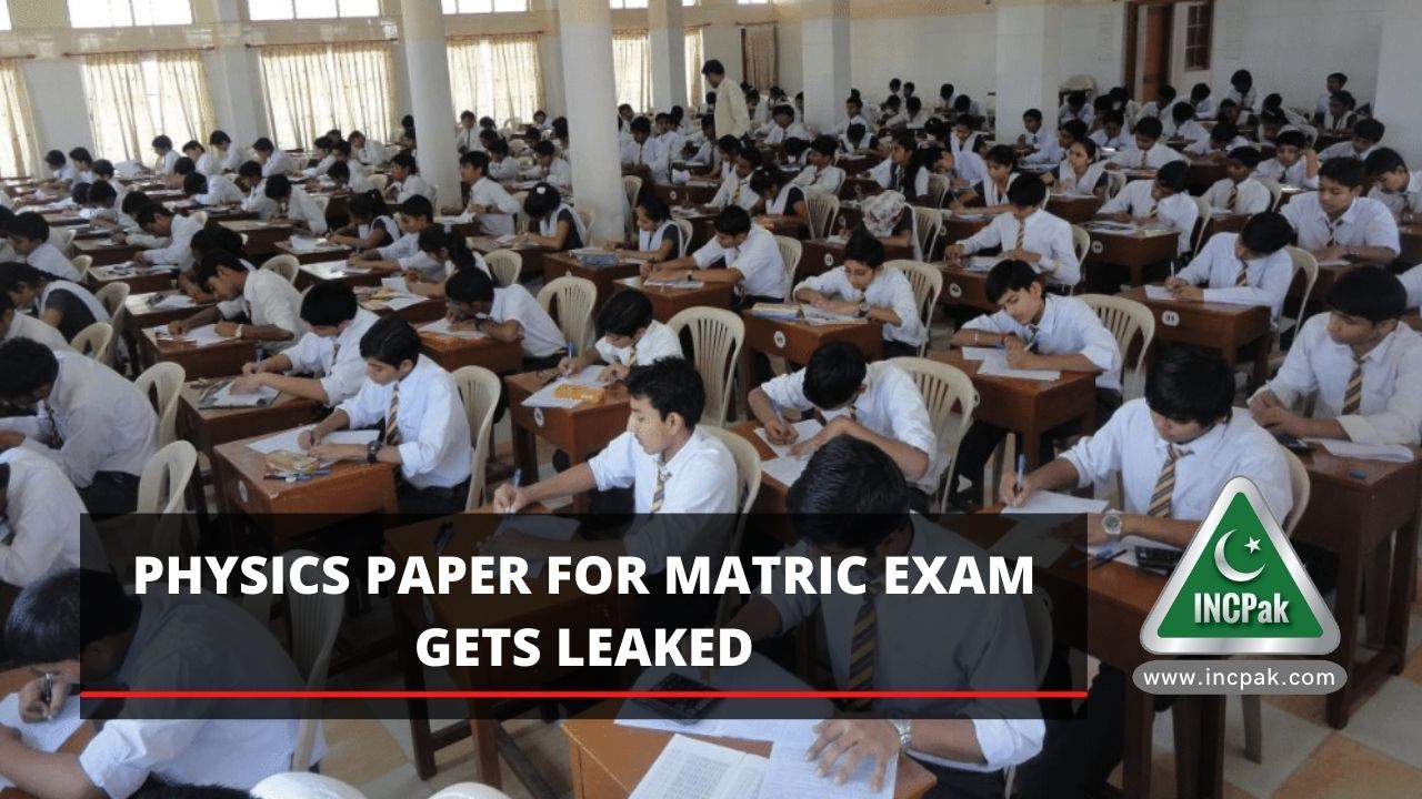Physics Paper Leaked For Matric Exam Today INCPak