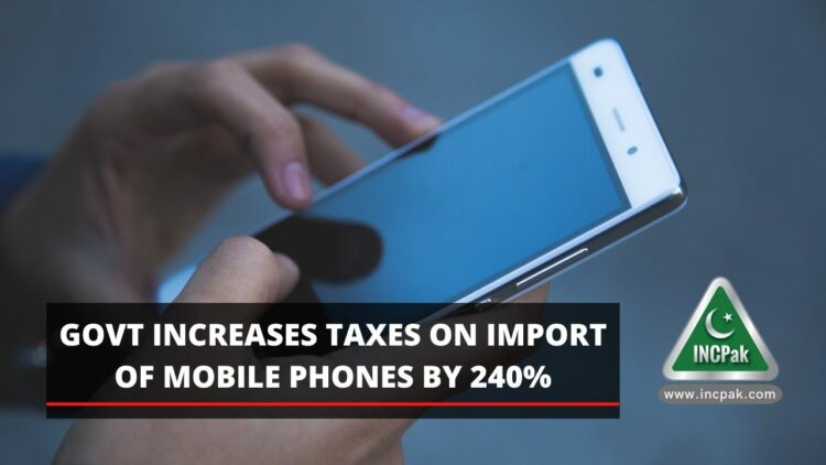 Taxes on Mobile Phones, Taxes Mobile Phones, Regulatory Duty Mobile Phones, Regulatory Duties