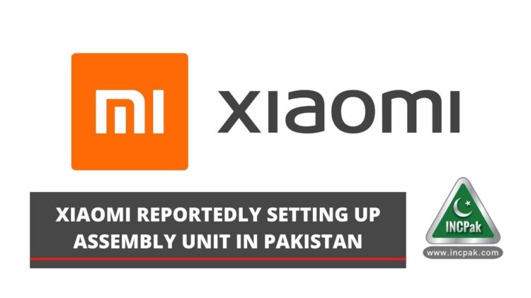 Xiaomi Assembly Plant, Xiaomi Plant Pakistan, Xiaomi