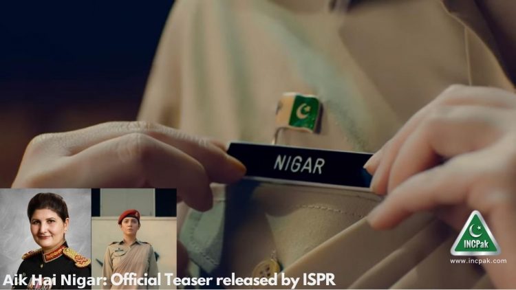 𝗔𝗶𝗸 𝗛𝗮𝗶 𝗡𝗶𝗴𝗮𝗿: Official Teaser released by ISPR