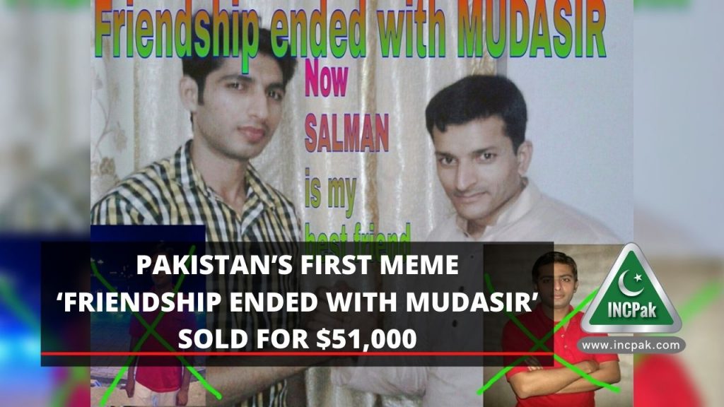 Friendship ended with Mudasir, Pakistani Meme