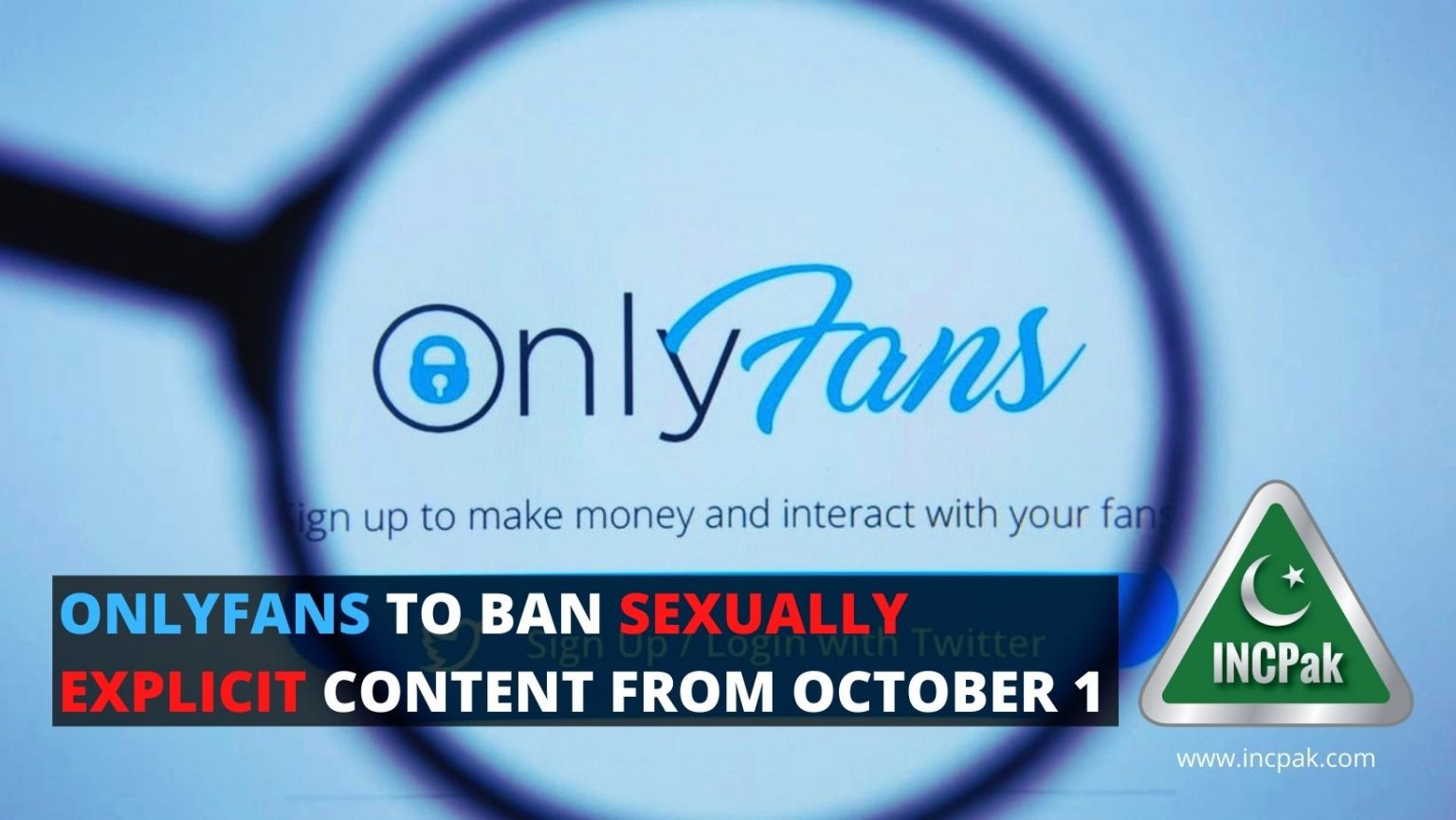 OnlyFans to ban Sexually explicit Content from October 1 INCPak