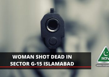 Woman Shot Dead Islamabad, Woman Shot Dead G-15, Woman Shot Islamabad, Woman Shot G-15