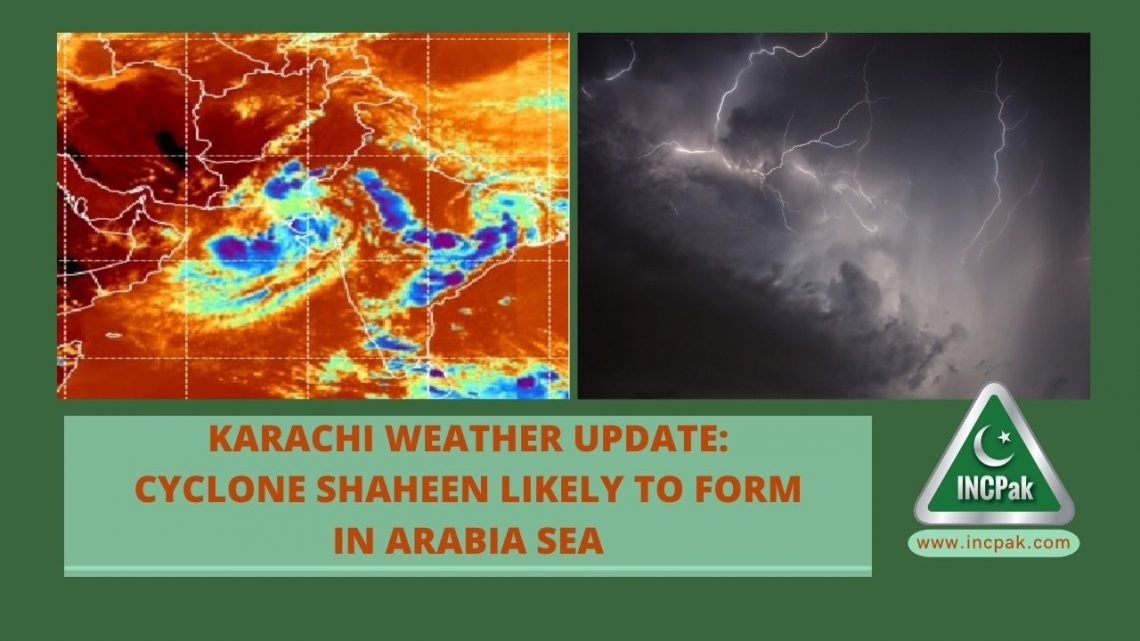 KARACHI WEATHER UPDATE Cyclone Shaheen Likely To Form In Arabia Sea