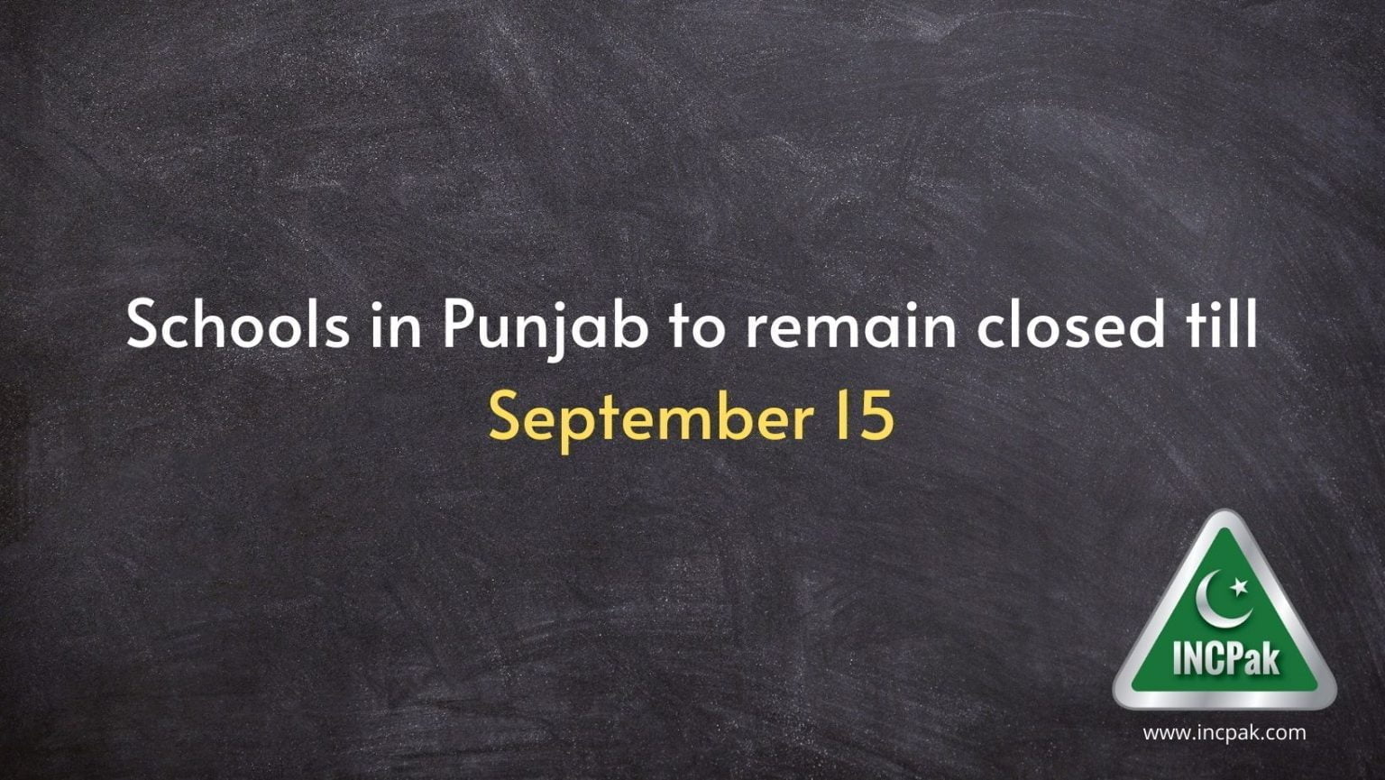 Schools In Punjab To Remain Closed Till September 15 - INCPak