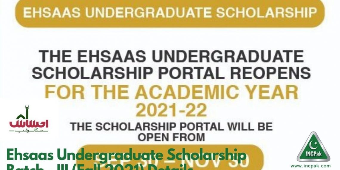 Ehsaas Undergraduate Scholarship Batch - III (Fall 2021) Details