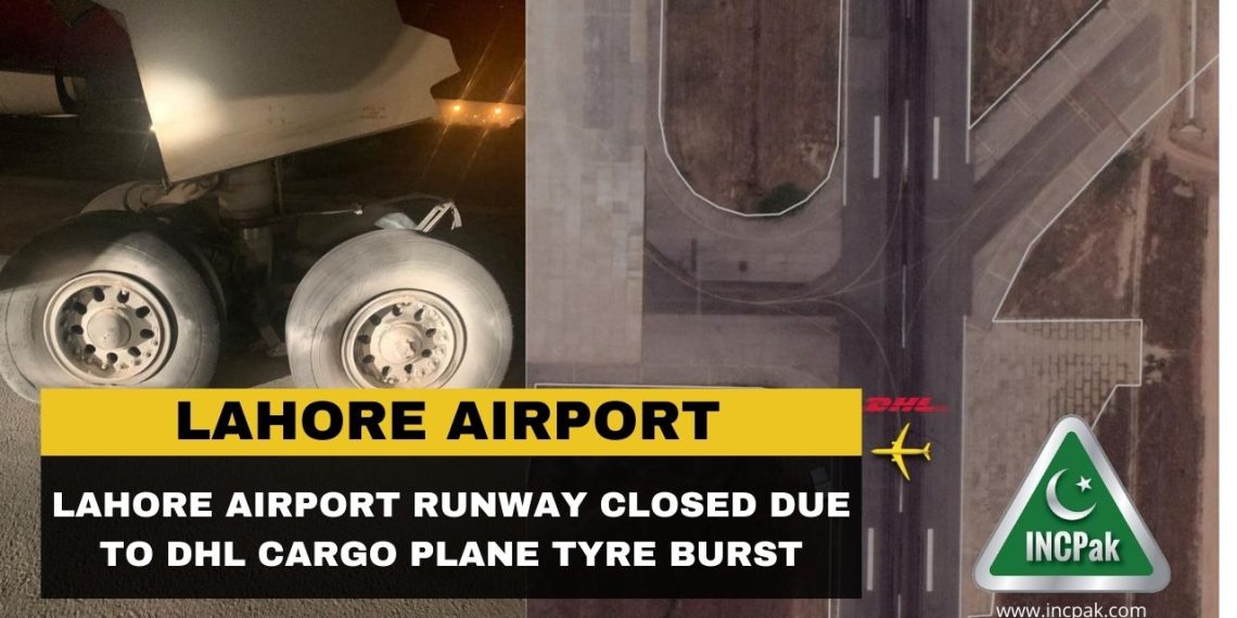 Lahore Airport, Lahore Airport Closed, DHL Plane, Lahore Airport Tyre Burst