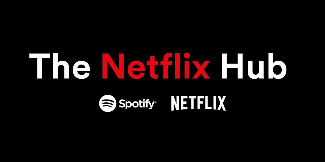 Spotify Netflix Hub, Netflix Hub, Spotify