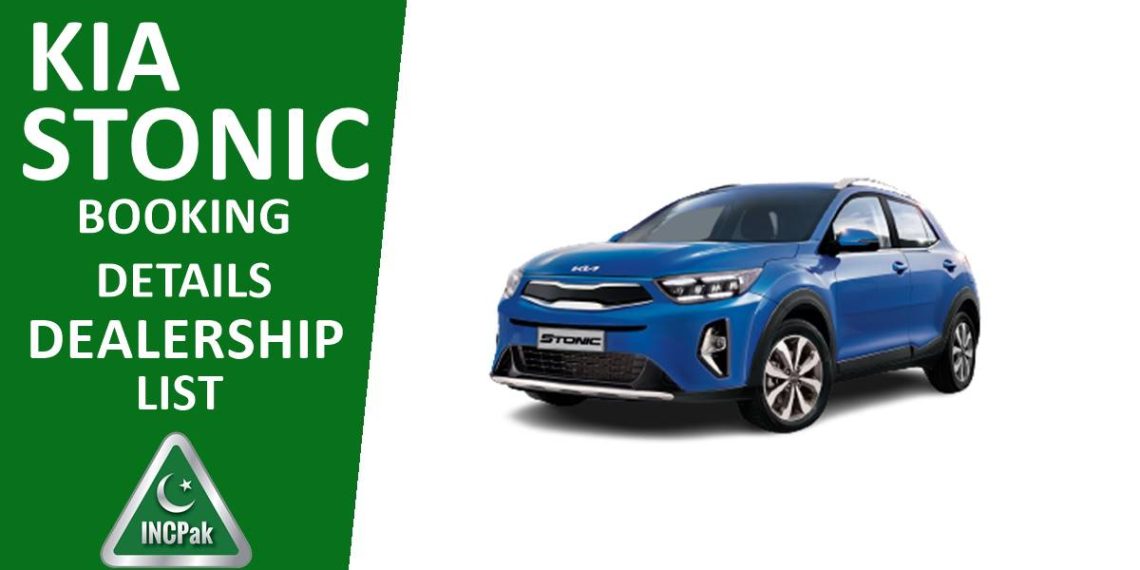 Kia Stonic Booking, Kia Stonic Dealership, Kia Stonic, Kia Stonic Pakistan, Kia Stonic Booking Price