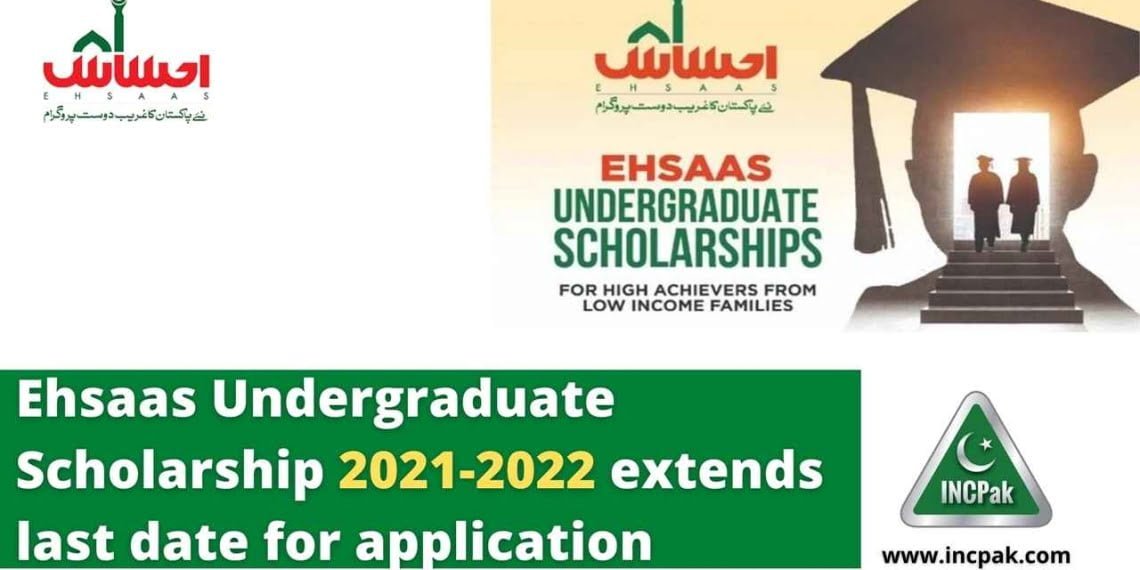 Ehsaas Undergraduate Scholarship 2021, Ehsaas Undergraduate Scholarship 2022, Ehsaas Undergraduate Scholarship 2021 Last Date, Ehsaas Undergraduate Scholarship Program