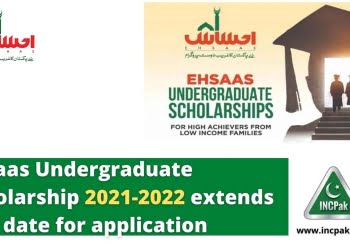 Ehsaas Undergraduate Scholarship 2021, Ehsaas Undergraduate Scholarship 2022, Ehsaas Undergraduate Scholarship 2021 Last Date, Ehsaas Undergraduate Scholarship Program