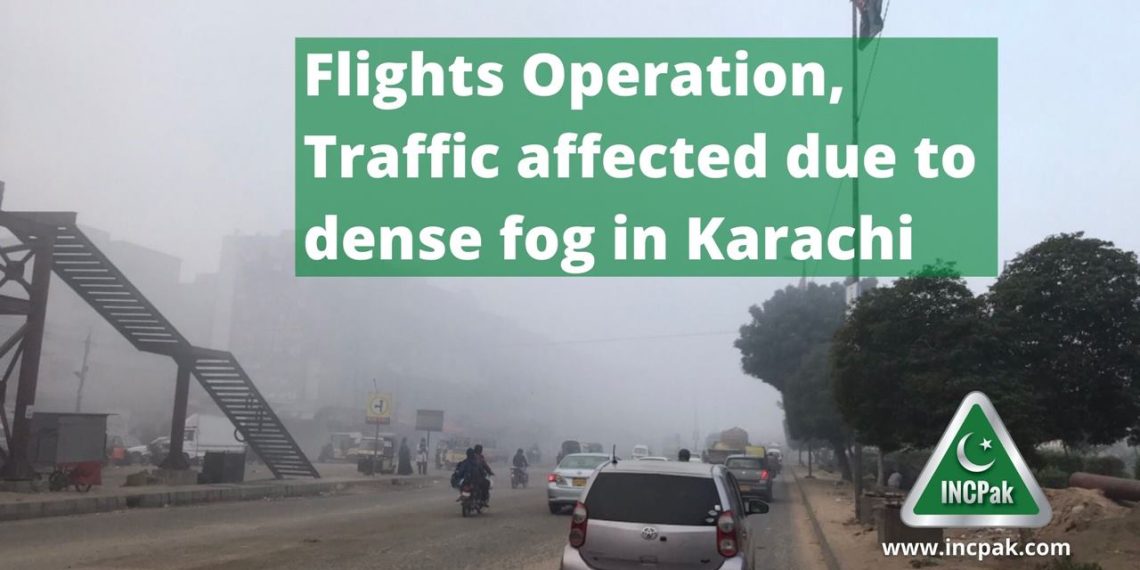 Flights Operation, Traffic affected due to dense fog in Karachi