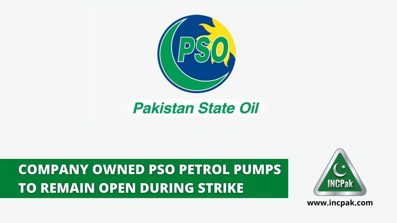 Company Owned PSO Petrol Pumps To Remain Open During Strike INCPak