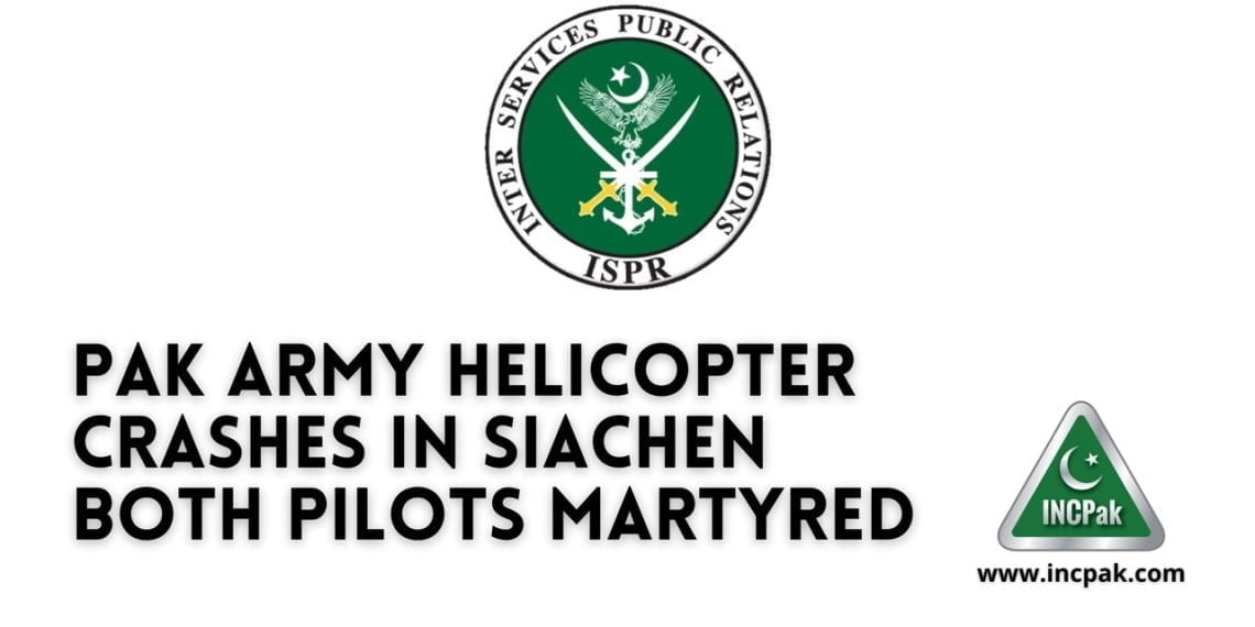 Pak Army Helicopter crashes in Siachen both pilots martyred