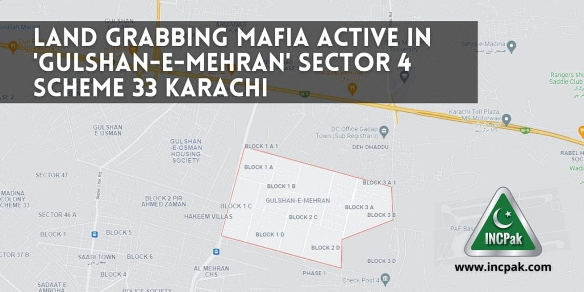 Land Grabbing Mafia active in 'Gulshan-e-Mehran' Sector 4 Scheme 33 Karachi