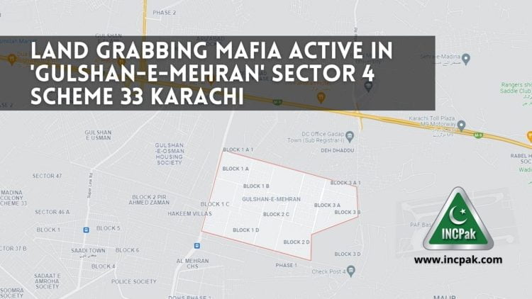 Land Grabbing Mafia active in 'Gulshan-e-Mehran' Sector 4 Scheme 33 Karachi